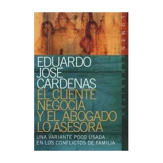 El Cliente negocia y el abogado lo Asesora. una variante poco usada en los conflictos de familia